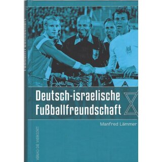 Deutsch-israelische Fußballfr. Geb. Ausg. Mängelexemplar von Manfred Lämmer