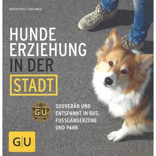 Hundeerziehung in der Stadt: Souverän und entspannt Taschenb. von Kirsten Wolf