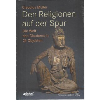 Den Religionen auf der Spur Geb. Ausg. von Claudius Müller