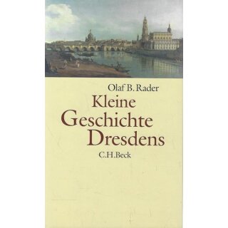Kleine Geschichte Dresdens Geb. Ausg. Mängelexemplar von Olaf B. Rader