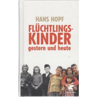 Flüchtlingskinder - gestern Gb. Mängelexemplar von Hans Hopf