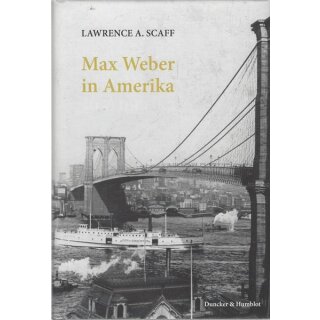 Max Weber in Amerika Geb. Ausg. Mängelexemplar von Lawrence A. Scaff