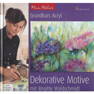 Mein Atelier*: Grundkurs Acryl - Dekorative Motive Gb.von Brigitte Waldschmidt