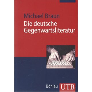 Die deutsche Gegenwartsliteratur Taschenbuch von Michael Braun