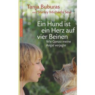 Ein Hund ist ein Herz auf vier Beinen Geb. Ausg.Mängelexemplar von Tanja Buburas