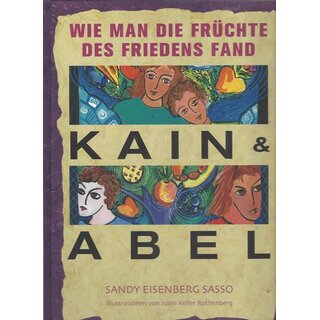 Kain und Abel: Wie man die Früchte des Friedens fand  von Sandy Eisenberg Sasso