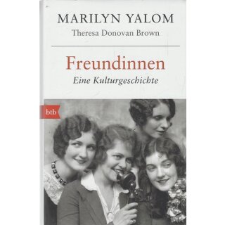 Freundinnen: Eine Kulturgeschichte Geb. Ausg. von Marilyn Yalom