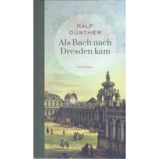 Als Bach nach Dresden kam Geb. Ausg. Mängelexemplar von Ralf Günther