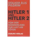 Hitler 1 und Hitler 2. Von der Männerliebe zur Lust...