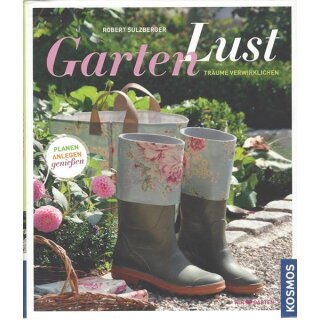 Gartenlust: Planen, anlegen und genießen Taschenbuch von Robert Sulzberger