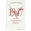 1947: Als die Gegenwart begann Geb. Ausg. von Elisabeth...