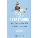 Bruckmann Reiseführer: 99 x Oberbayern Broschiert...