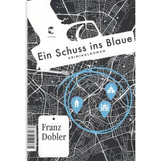 Ein Schuss ins Blaue: Kriminalroman Geb. Ausg. Mängelexemplar von Franz Dobler