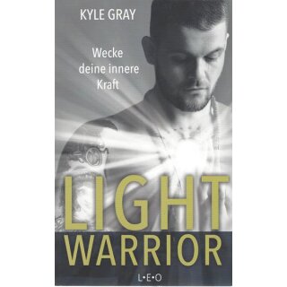 Light Warrior: Wecke deine innere Kraft Taschenbuch Mängelexemplar von Kyle Gray