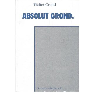 Absolut Grond: Ein Roman Taschenbuch Mängelexemplar von Walter Grond