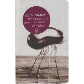 Der Fuchs war damals schon der Jäger Geb. Ausg. Mängelexemplar von Herta Müller