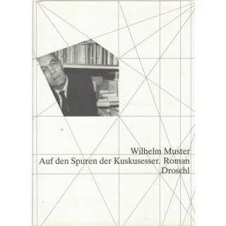 Auf den Spuren der Kuskusesser: Geb. Ausg. Mängelexemplar von Wilhelm Muster
