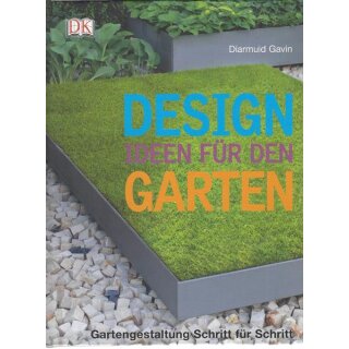 Designideen für den Garten Geb. Ausg. Mängelexemplar von Diarmuid Gavin