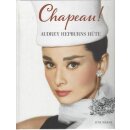 CHAPEAU! - Audrey Hepburns Hüte Geb. Ausg....