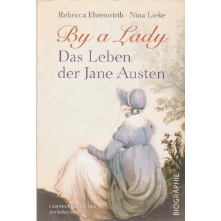 By a Lady: Das Leben der Jane Austen Geb. Mängelexemplar von Rebecca Ehrenwirth