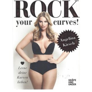 Rock your Curves!: Lerne deine Kurven lieben Mängelexemplar von Angelina Kirsch