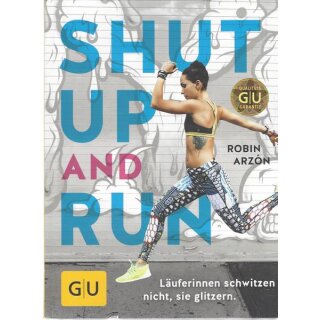 Shut up and run: Läuferinnen schwitzen nicht, sie glitzern Mängelexemplar