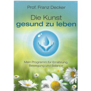 Die Kunst gesund zu leben Taschenbuch von Prof. Franz Decker