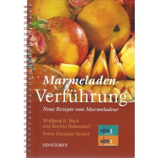 Marmeladenverführung: Neue Rezepte vom Marmeladeur von Wolfgang K. Buck