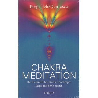 Chakra-Meditation: Die feinstofflichen Taschenbuch von Birgit Feliz Carrasco