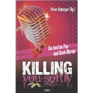 Killing you softly: Die besten Pop- Taschenb. Mängelexemplar von Peter Godazgar