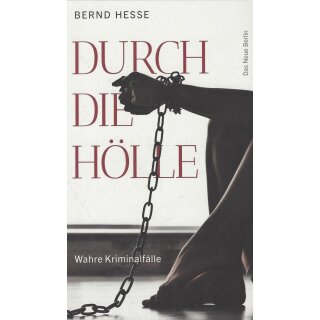 Durch die Hölle: Wahre Kriminalfälle Taschenbuch Mängelexemplar von Bernd Hesse