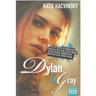 Dylan & Gray Taschenbuch von  Katie Kacvinsky