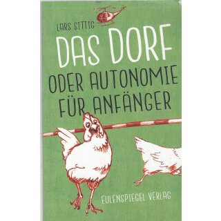 Das Dorf oder Autonomie für Anfänger Taschenbuch Mängelexemplar von Lars Sittig