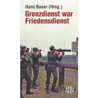 Grenzdienst war Friedensdienst: Der 13. August 1961 Tb. Mängelexemplar von Hans Bauer