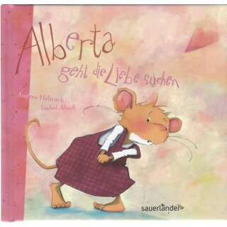 Alberta geht die Liebe suchen Geb. Ausg. Mängelexemplar von Isabel Abedi