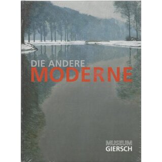 Die andere Moderne: Kunst und Künstler in den Geb. Ausg. von Museum Giersch
