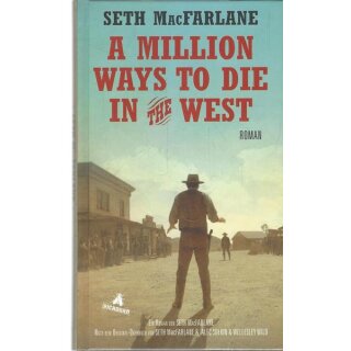A Million Ways to Die in the West: Roman Geb. Ausg. von Seth MacFarlane