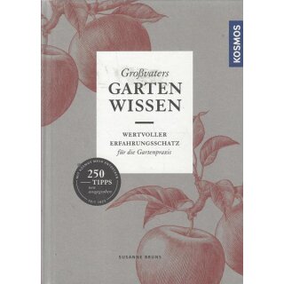 Großvaters Gartenwissen: Wertvoller Geb. Ausg. Mängelexemplar von Susanne Bruns