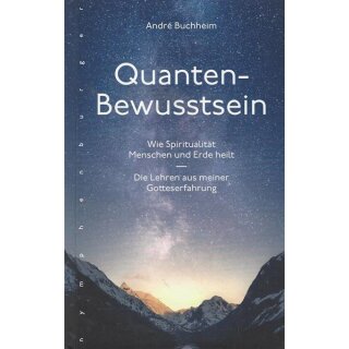 Quanten-Bewusstsein: Wie Geb. Ausg. Mängelexemplar von André Buchheim