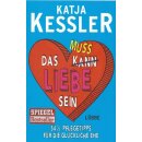 Das muss Liebe sein Broschiert von Katja Kessler