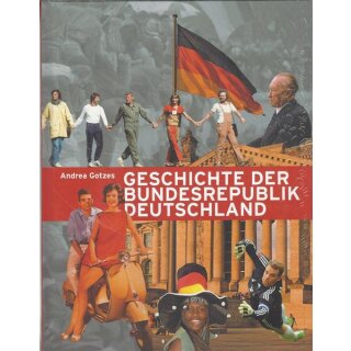 Geschichte der Bundesrepublik Deutschland  Geb. Ausg. von Andrea Gotzes