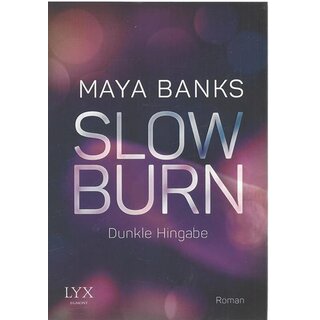 Slow Burn - Dunkle Hingabe (Slow-Burn-Reihe, Band 1) Taschenbuch von Maya Banks