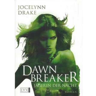 Jägerin der Nacht - Dawnbreaker Taschenbuch von Jocelynn Drake