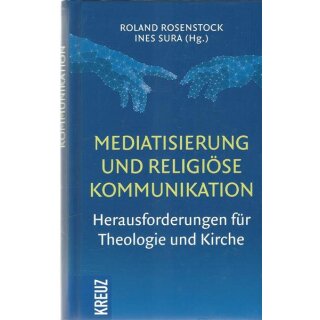 Mediatisierung und religiöse Kommunikation Mängelexemplar von Roland Rosenstock