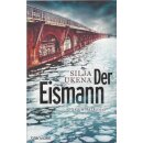 Der Eismann: Kriminalroman Geb. Ausg. von Silja Ukena