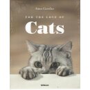 For the Love of Cats (Englisch) Geb. Ausg. von Anna Cavelius