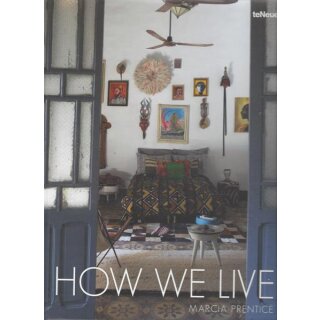 How We Live (LIFE STYLE DESIGN ET TRAVEL) Geb. Ausg. von Marcia Prentice