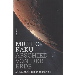 Abschied von der Erde: Die Zukunft Geb. Ausg. Mängelexemplar von Michio Kaku