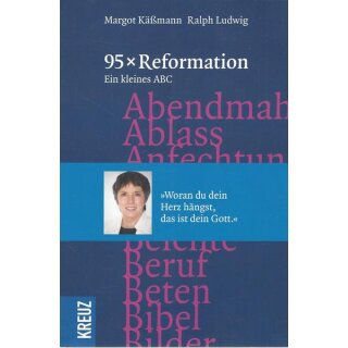 95 x Reformation: Ein kleines ABC Taschenbuch von Margot Käßmann