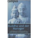Buddha und der Manager: Eine Begegnung mit Geb. Ausg. von...